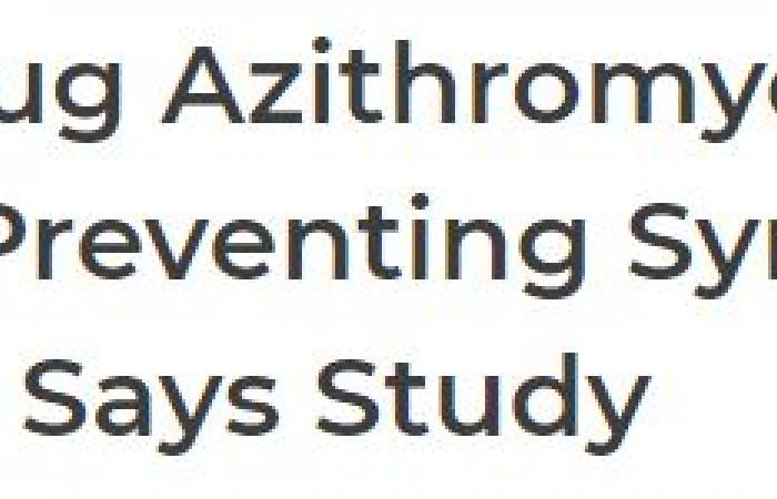 المضاد الحيوي "أزيثروميسين" ليس له فعالية فى الوقاية من أعراض فيروس كورونا